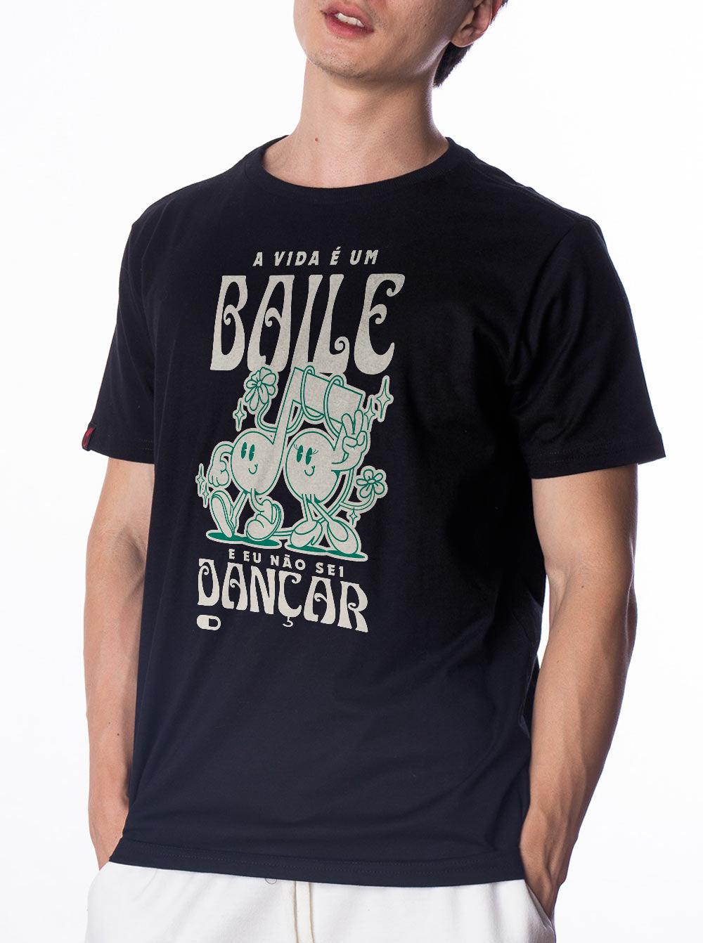 Camiseta A Vida É Um Baile