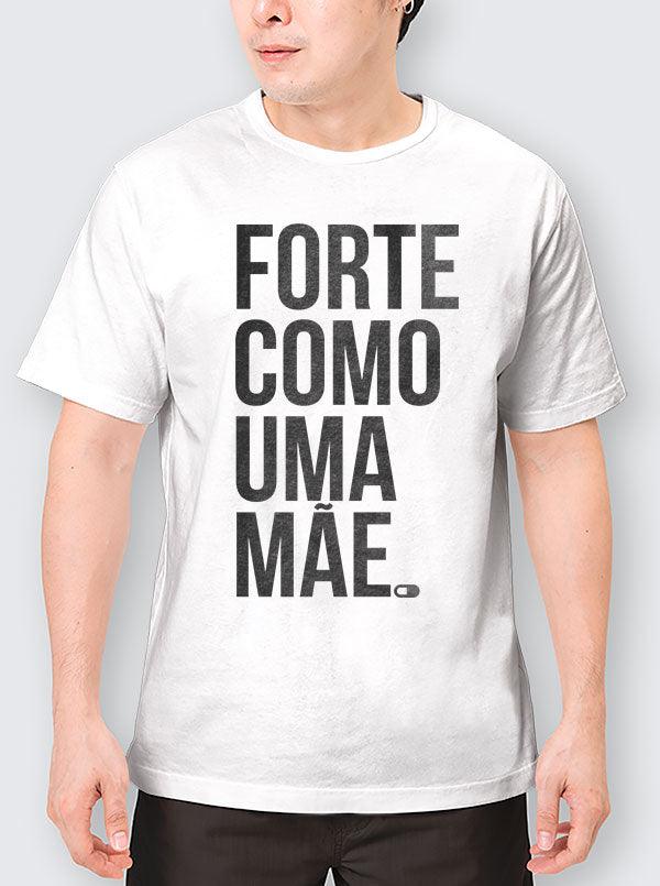 Camiseta Forte Como Uma Mãe - Cápsula Shop